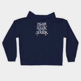 Pagans are the reason for the season Kids Hoodie